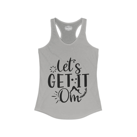 Copy of Copy of Lets GEt it Om_Pink Writig_Women's Ideal Racerback Tank