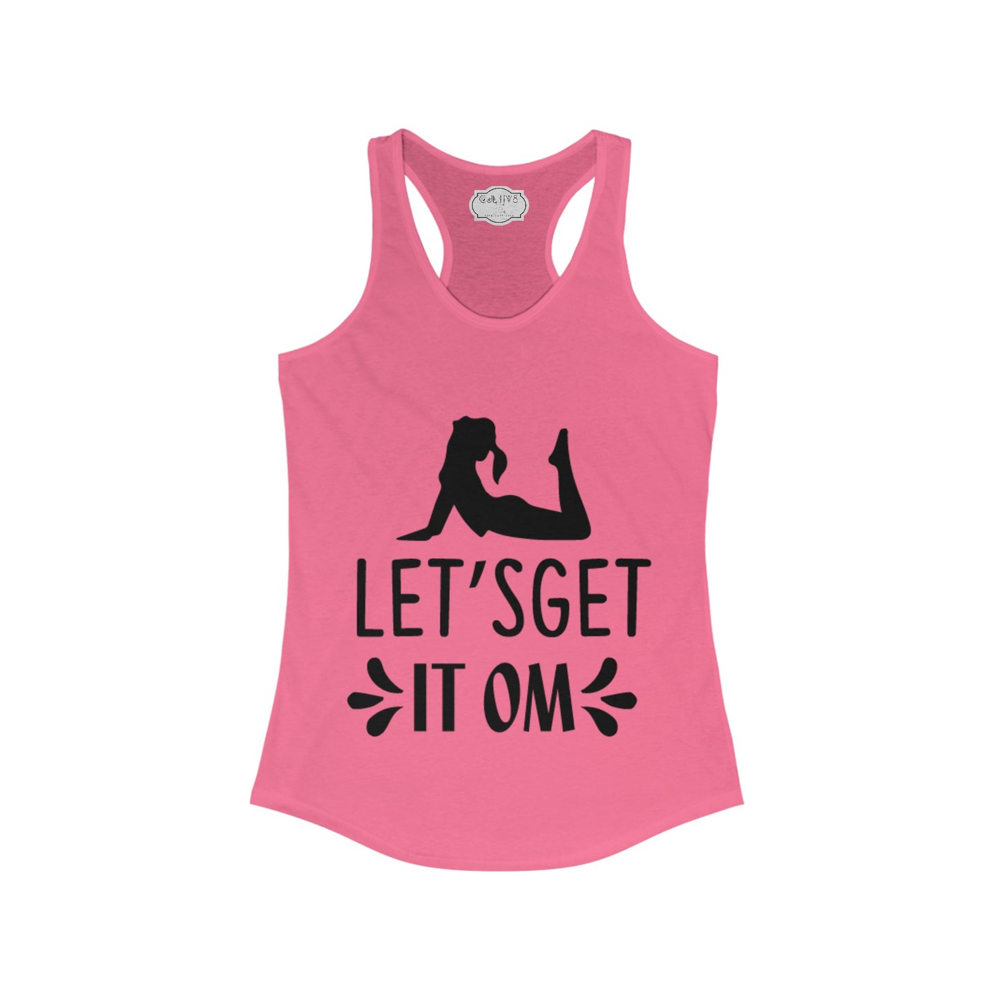 Copy of Lets GEt it Om_Pink Writig_Women's Ideal Racerback Tank