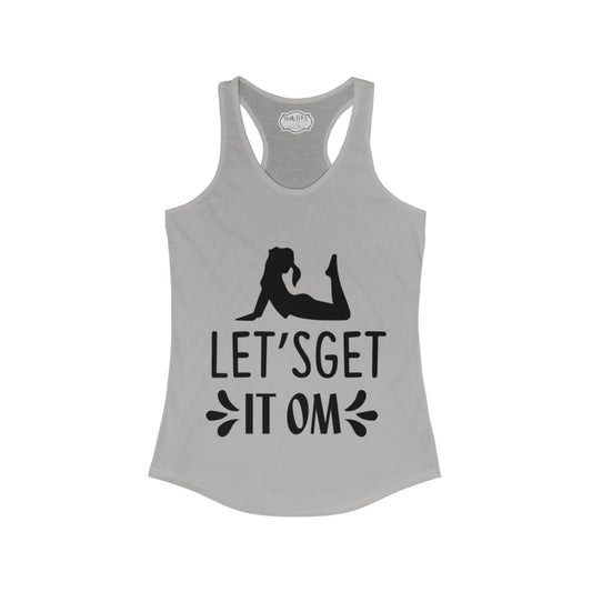 Copy of Lets GEt it Om_Pink Writig_Women's Ideal Racerback Tank